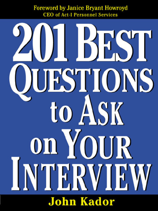 Title details for 201 Best Questions to Ask on Your Interview by John Kador - Available